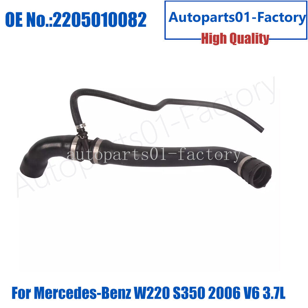 Coolant Radiator Water Hose 2205010082 for Mercedes-Benz W220 S350 2006 V6 3.7L