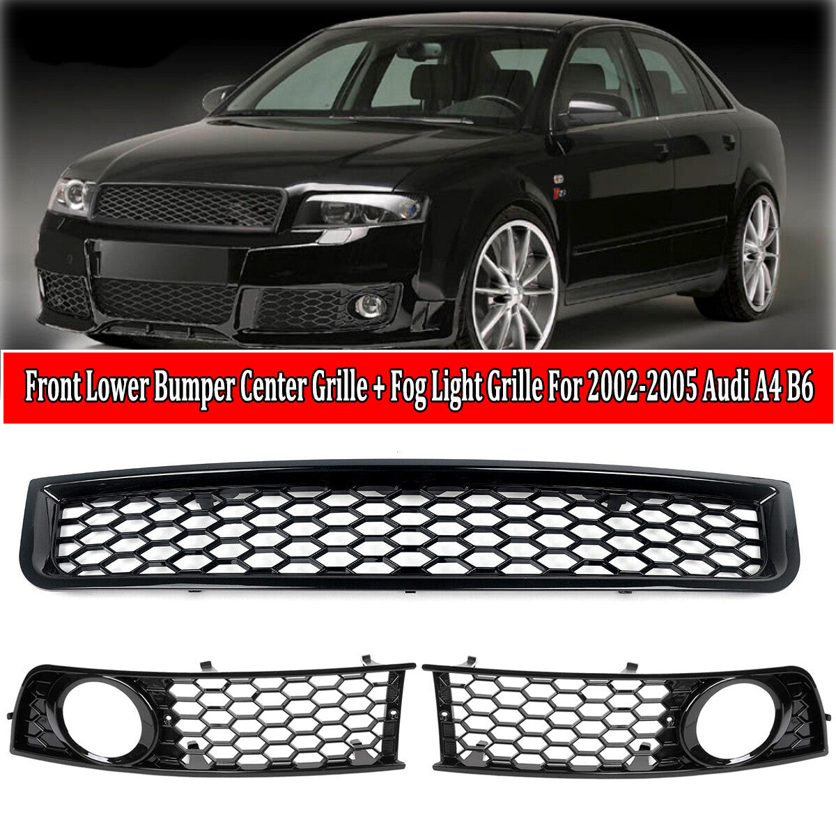 Suitable for 2002-2005 for Audi A4 B6: Honeycomb front bumper lower grille + fog light grille.
