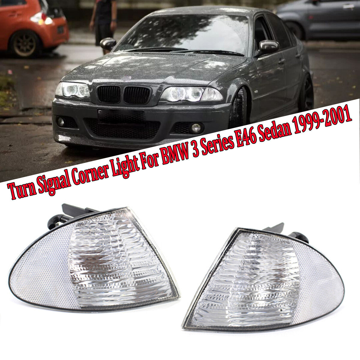 Two turn signal corner lights are compatible with 1999-2001 for BMW 3 Series E46 sedans.
