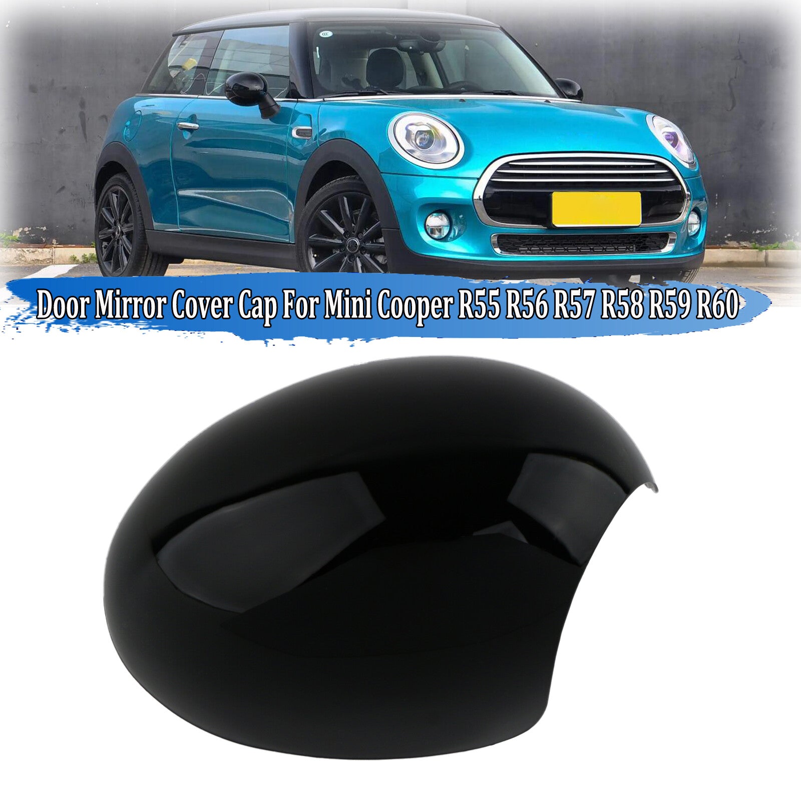 Right door mirror cover for Mini Cooper R55 R56 R57 R58 R60, gloss black.