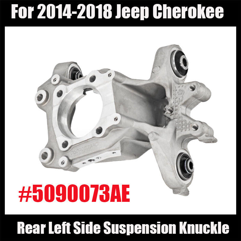 5090073AE For 2014-2018 for Jeep Cherokee Rear Left Side Suspension Knuckle