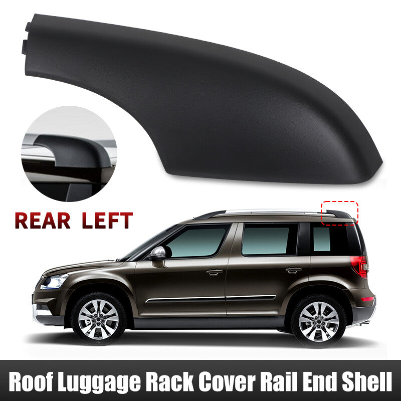 Rear Left Roof Rack Rail End Cover Shell Cap fit for Skoda Yeti SUV 2009-2018